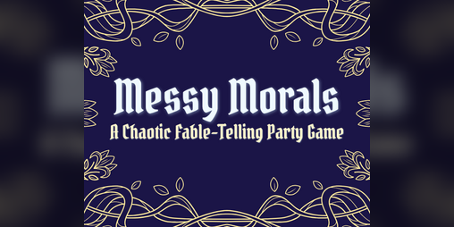 Cover image for Messy Morals: A Chaotic Fable-Telling Party Game