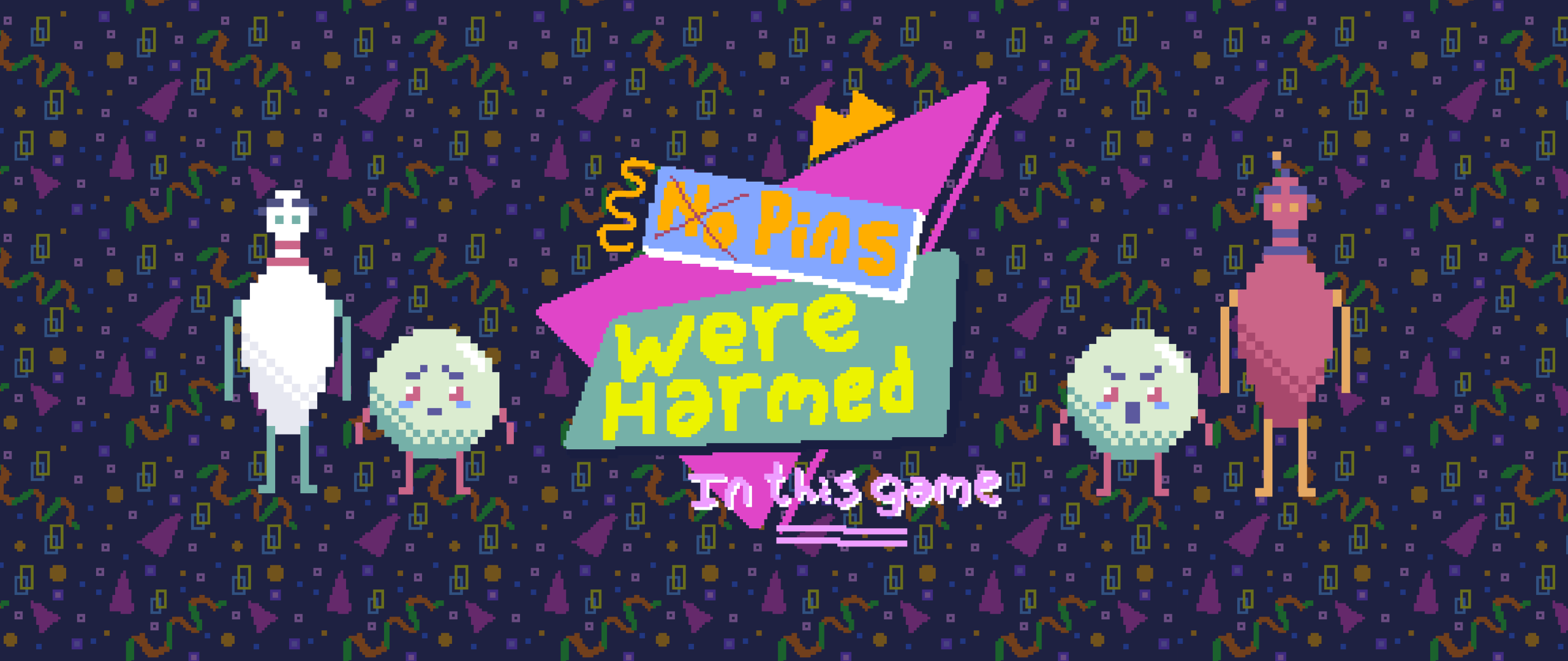 (No) Pins Were Harmed In This Game