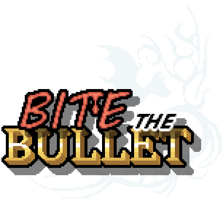 Bite The Bullet [PRE-DEMO]