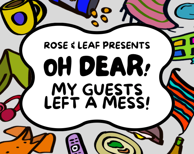 Cover image for Oh Dear! My Guests Left A Mess!