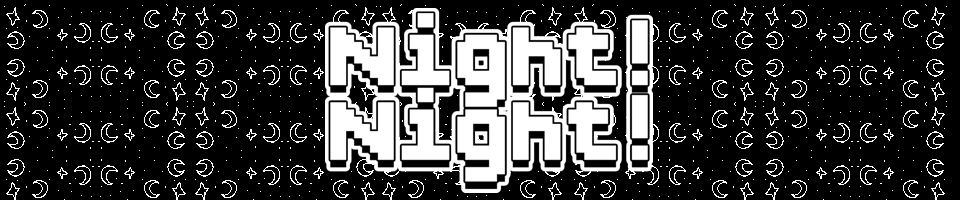 Night! Night!