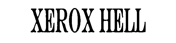 XEROX HELL