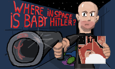 Where in Space is Baby Hitler