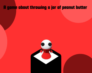 Cover image for A Game about throwing a jar of peanut butter.