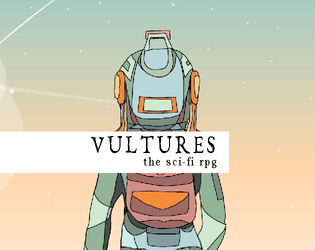 VULTURES   - Simple sci-fi bounty hunter ttrpg! 