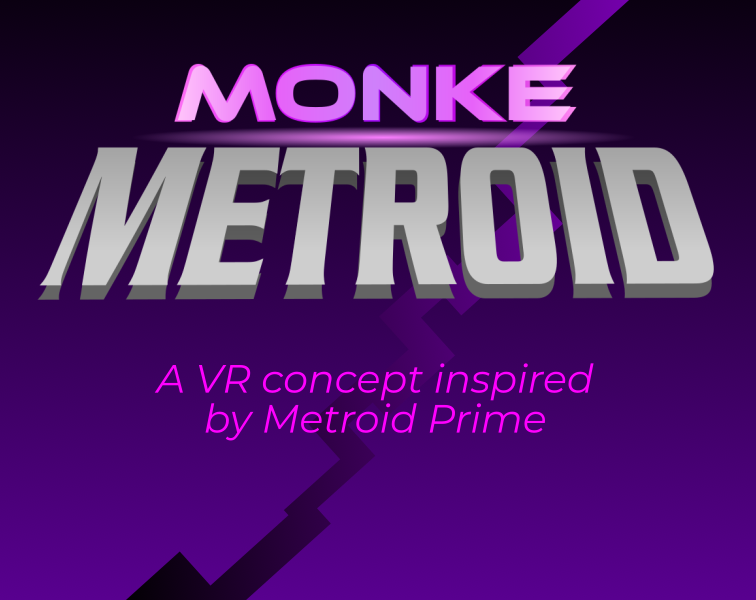 Monke Metroid (Concept Demo)