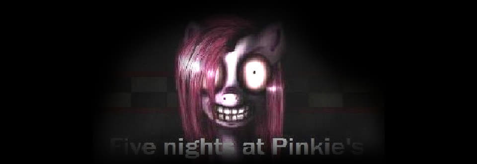 Five nights at Pinkie's