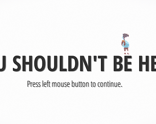 You shouldn't be here