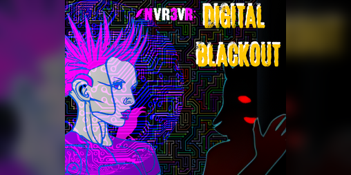 Cover image for NVR3VR - !!Digital Blackout!! (bjam vers)