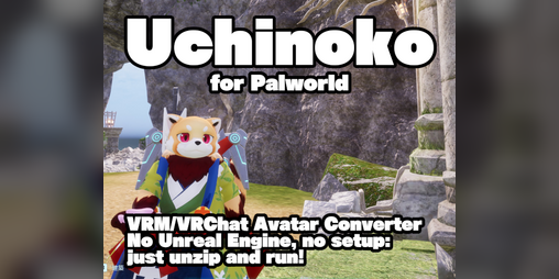 Cover image for Uchinoko for Palworld — VRM/VRChat Avatar Converter