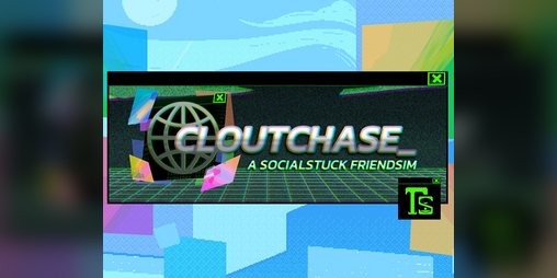 Cover image for Cloutchase: A Socialstuck Friendsim