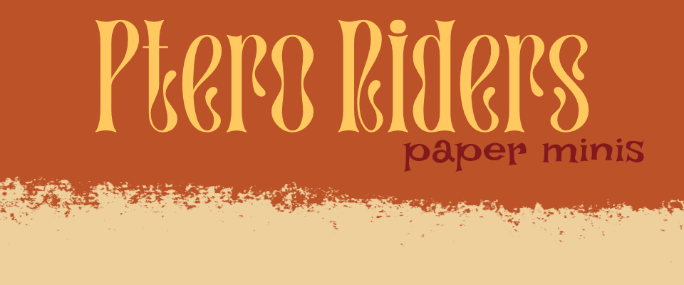 Ptero Riders [Paper Minis]