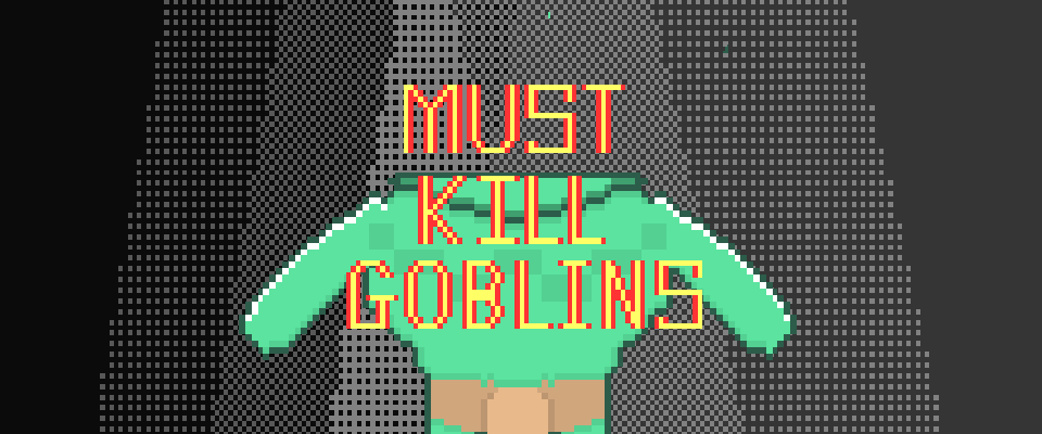 Must Kill Goblins