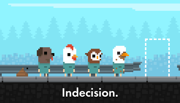 Indecision.
