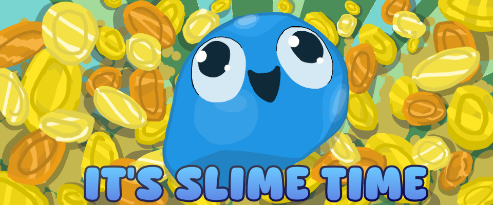 IT'S SLIME TIME