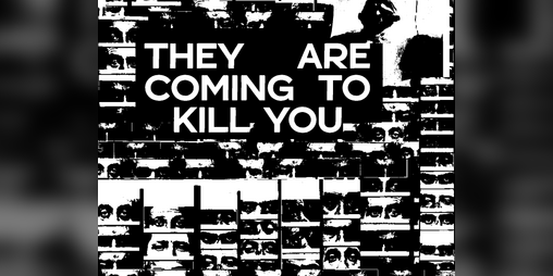 Cover image for THEY ARE COMING TO KILL YOU