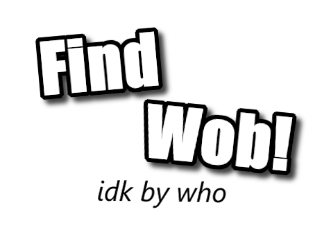 Find Wob!