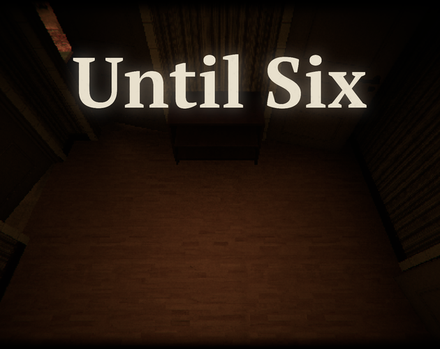 Until Six