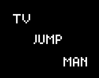 TV Jump Man [Free] [Platformer] [Windows] [Linux]