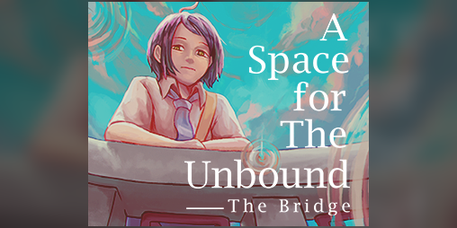 Cover image for A Space for The Unbound - The Bridge -