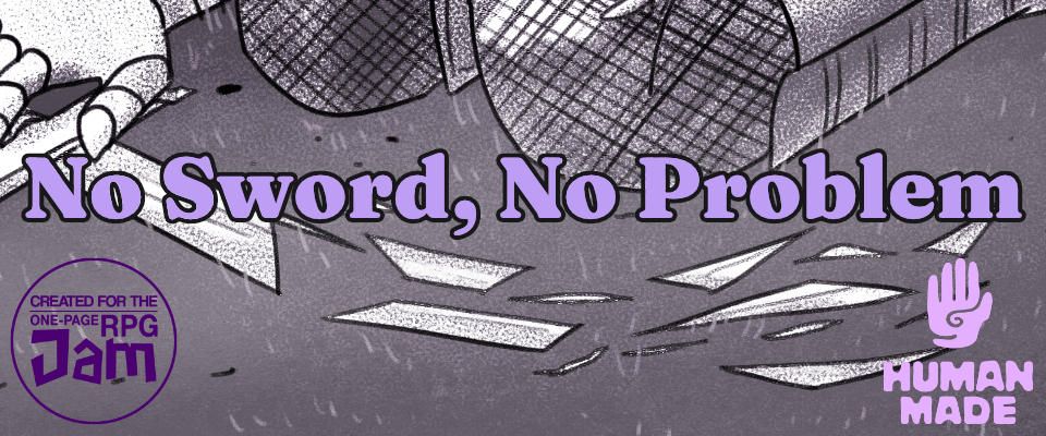 No Sword, No Problem