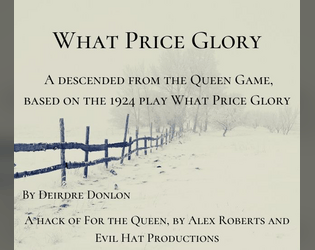 What Price Glory   - Duty, Honor, Romance, Descended from the Queen, on the battlefields of France in 1916. 