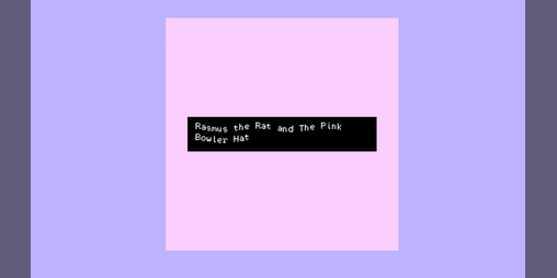 Cover image for Rasmus the Rat and the Pink Bowler Hat
