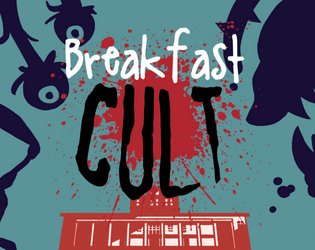 Breakfast Cult   - A game about school days and the end of days. 