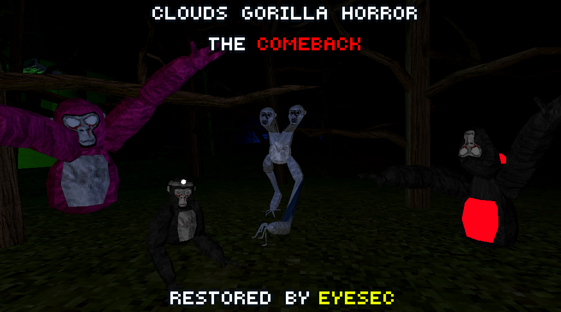 Clouds Gorilla Horror : The Comeback┃Restored