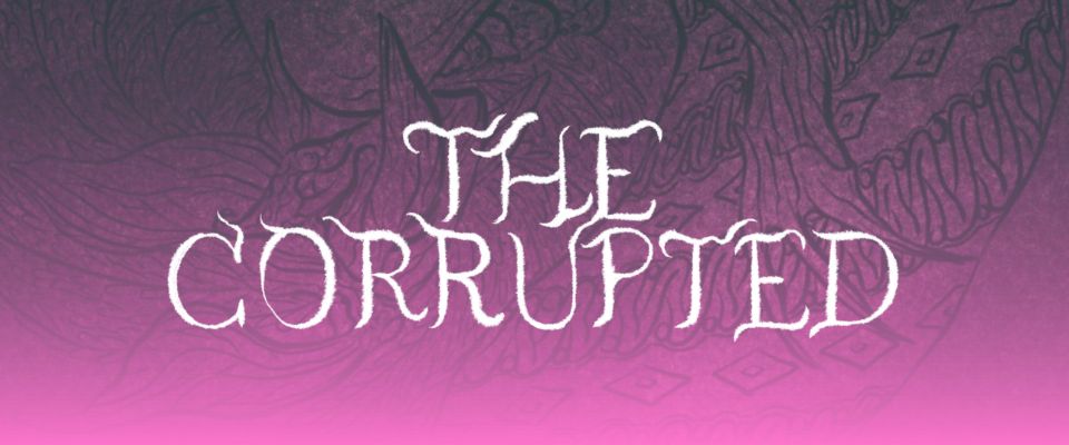The Corrupted