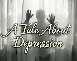 A Tale About Depression [Free] [Interactive Fiction]
