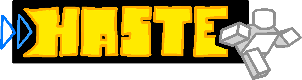 HASTE