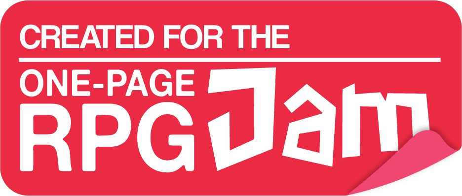 Created for the One-Page RPG Jam