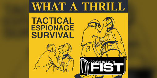 Cover image for WHAT A THRILL - Tactical Espionage Survival