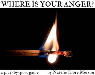 WHERE IS YOUR ANGER   - A thread-making game. 
