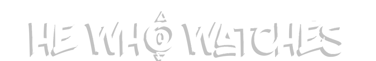 He Who Watches