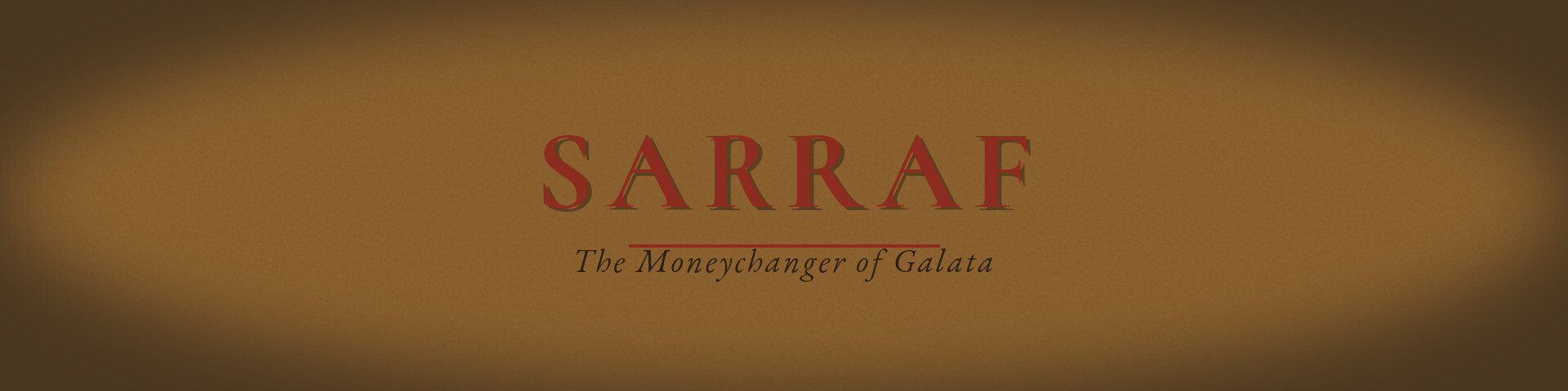 SARRAF: The Moneychanger of Galata