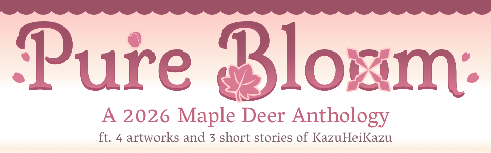 Pure Bloom - A Mapledeer Zine