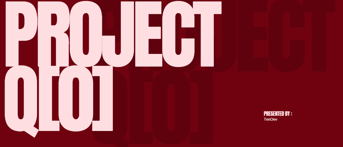 Project Q [0]