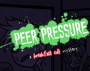 Peer Pressure: A Breakfast Cult Episode   - A primer and example mystery for the Breakfast Cult RPG. 