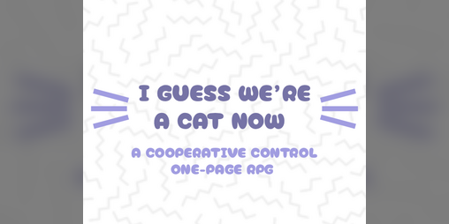 Cover image for I GUESS WE'RE A CAT NOW