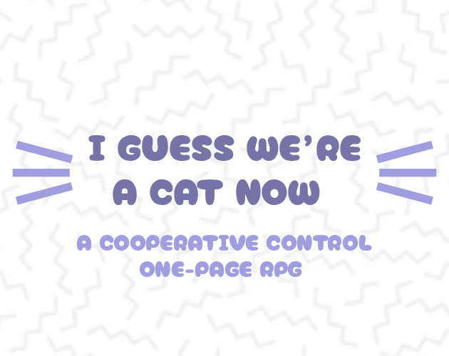 Cover image for I GUESS WE'RE A CAT NOW