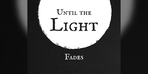 Cover image for UNTIL THE LIGHT FADES