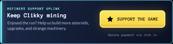 Support Clikky — help us build more asteroids, upgrades, and strange machinery