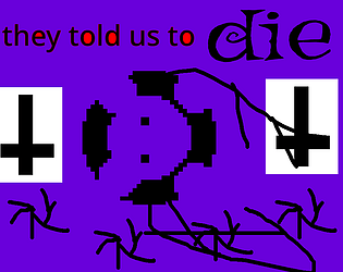 they told us to die [Free] [Action]
