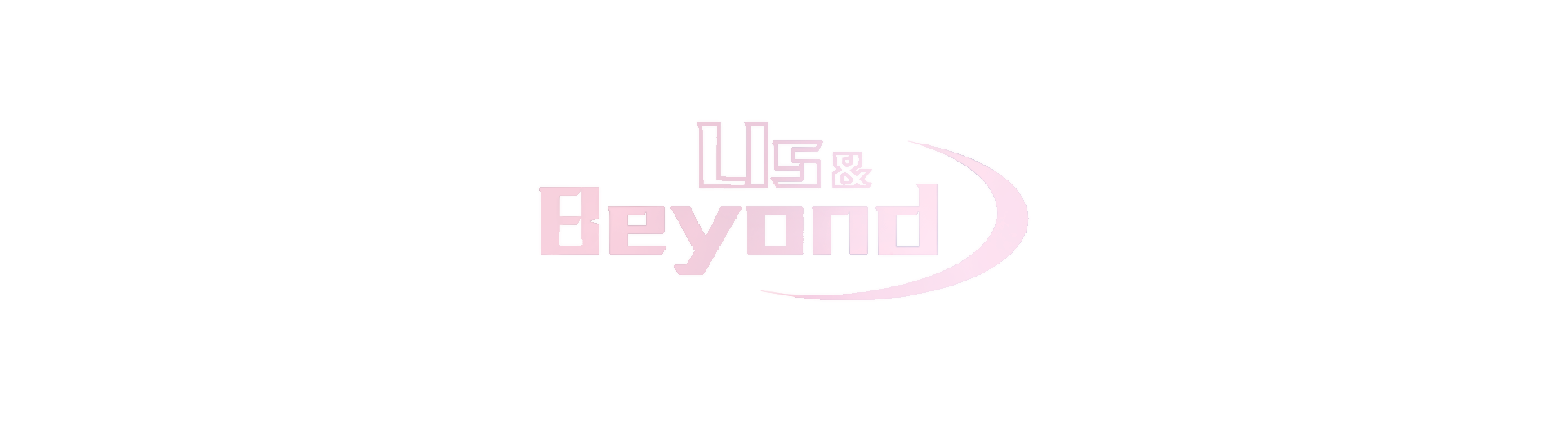 Us & Beyond