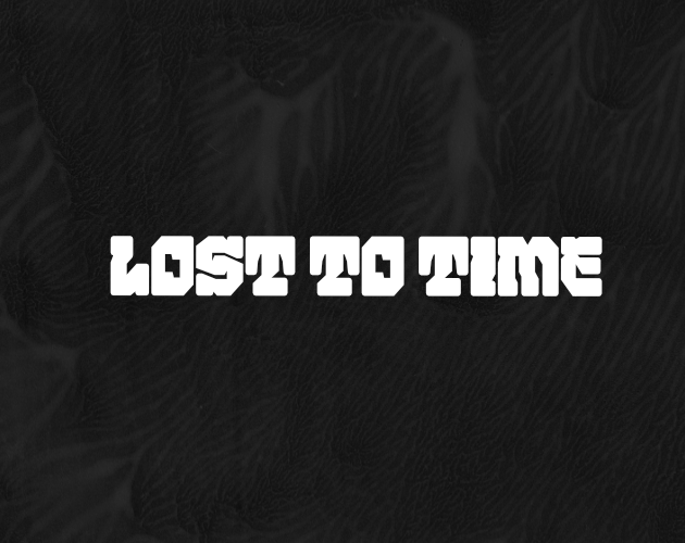 Lost to Time