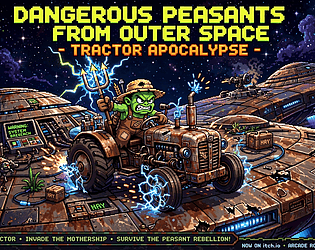 Dangerous Peasants from Outer Space - TRACTOR APOCALYPSE [$3.00] [Windows] [macOS] [Linux] [Android]