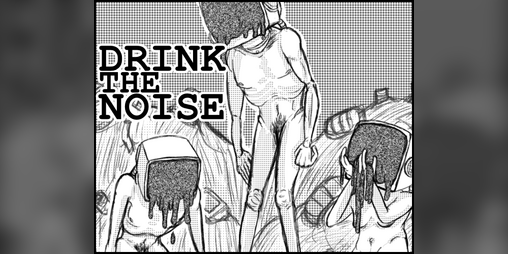 Cover image for Drink The Noise