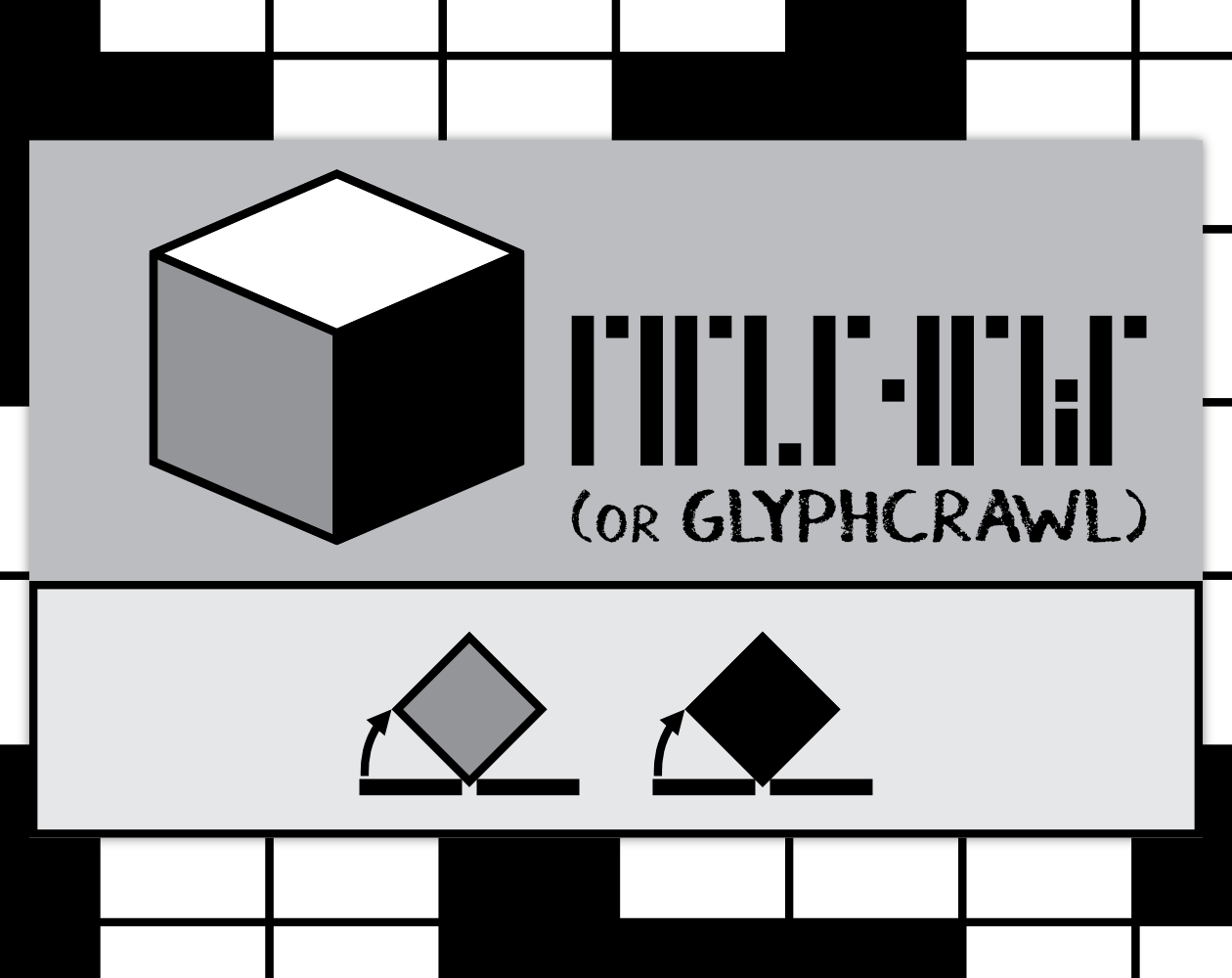 I°II°I.I.•II°IiI° (or GLYPHCRAWL)